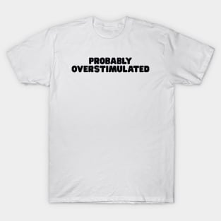 Probably Overstimulated Y2k Shirt, Mom Life Shirt, Mommy Life, Mom Gifts, Cute Mom Shirts, Mom Humor, Gift For Mom T-Shirt